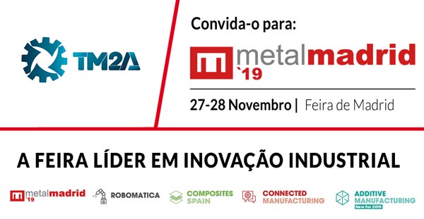 TM2A convida-o a visitar a MetalMadrid 2019